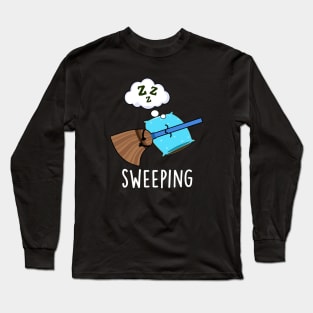 Sweeping Funny Sleeping Broom Pun Long Sleeve T-Shirt